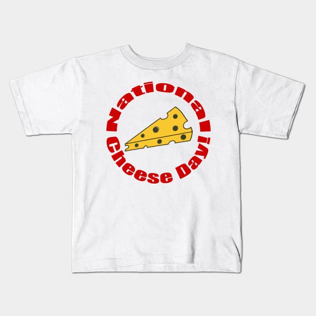 National Cheese Day! Kids T-Shirt by BlakCircleGirl